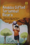 Anakku Gifted Terlambat Bicara : Masalah & Intervensi Bahasa pada Anak Gifted Plus SLI