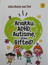 Anakku ADHD, Autisme, atau Gifted ?