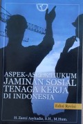 ASPEK-ASPEK HUKUM JAMINAN SOSIAL TENAGA KERJA DI INDONESIA