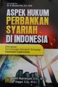 Aspek Hukum Perbankan Syariah di Indonesia Dilengkapi Perlindungan Nasabah Terhadap Kejahatan Cybercrime