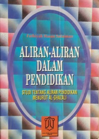 Aliran-aliran dalam Pendidikan : Studi tentang Aliran Pendidikan Menurut Al-Ghazali