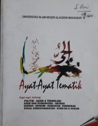 Ayat-ayat Tematik : Ayat-ayat tentang Politik, Sains & Teknologi, Adab dan Humairah, Akidah, Dakwah, Ekonomi, Kesehatan, Pendidikan, Sosial Kemasyarakatan, Syari'ah & Hukum