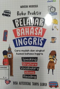 Buku Praktis Belajar Bahasa Inggris : Cara Mudah dan Singkat Kuasai Bahasa Inggris