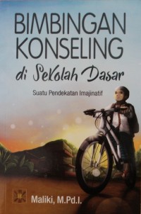 Bimbingan Konseling di Sekolah Dasar : Suatu Pendekatan Imajinatif