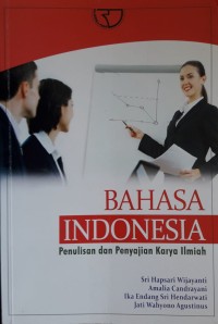 Bahasa Indonesia : Penulisan dan Penyajian Karya Ilmiah