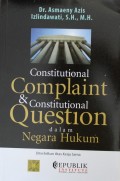 Constitutional Complaint Dan Constitutional Question dalam Negara Hukum