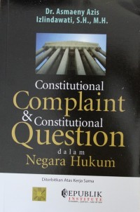 Constitutional Complaint Dan Constitutional Question dalam Negara Hukum