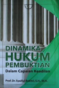 Dinamika Hukum Pembuktian dalam Capaian Keadilan