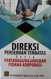 Direksi Perseroan Terbatas serta Pertanggungjawaban Pidana Korporasi