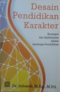 Desain Pendidikan Karakter : Konsepsi dan Aplikasinya dalam Lembaga Pendidikan