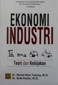 EKONOMI INDUSTRI, teori dan kebijakan