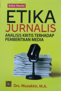 ETIKA JURNALIS, analisis kritis  terhadap pemberitaan media