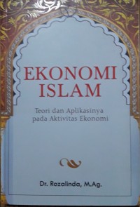 Ekonomi Islam : Teori dan Aplikasi pada Aktivitas Ekonomi