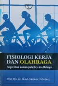 Fisiologi Kerja dan Olahraga : Fungsi Tubuh Manusia pada Kerja dan Olahraga