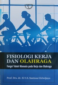 Fisiologi Kerja dan Olahraga : Fungsi Tubuh Manusia pada Kerja dan Olahraga