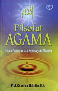 Filsafat Agama : Wisata Pemikiran dan Kepercayaan Manusia