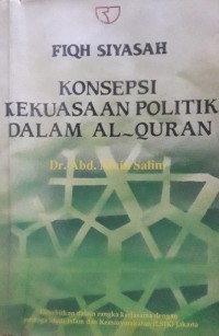 Fiqh Siyasah : Konsepsi Kekuasaan Politik dalam Al-Qur'an