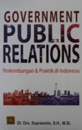 Goverment Public Relations : Perkembangan & Praktik di Indonesia