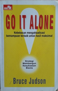 Go It Alone : Strategi Membangun Kesuksesan Bisnis