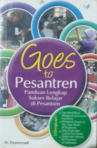 Goes to Pesantren : Panduan Lengkap Sukses Belajar di Pesantren