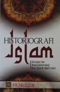Historiografi Islam : Konsepsi dan Asaa Epistemologi Ilmu Sejarah dalam Islam