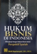 Hukum Bisnis di Indonesia dilengkapi dengan Hukum Bisnis Dalama Perspektif Syariah