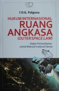HUKUM INTERNATIONAL RUANG ANGKASA (OUTER SPACE LAW)