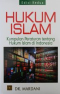 Hukum Islam : Kumpulan Peraturan tentang Hukum Islam di Indonesia