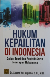 Hukum Kepailitan di Indonesia dalam Teori dan Praktik Serta Penerapan Hukumnya