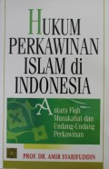 Hukum Perkawinan Islam di Indonesia antara Fiqh Munakahat dan Undang-undang Perkawinan