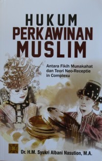 HUKUM PERKAWINAN MUSLIM, antara fikih munakahat teori neo-receptie in complexu