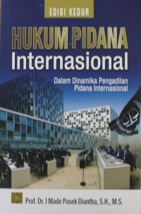 Hukum Pidana Internasional dalam Dinamika Pengadilan Pidana Internasional