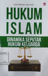 Hukum Islam : Dinamika Seputar Hukum Hukum Keluarga