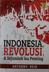 Indonesia, Revolusi, & Sejumlah Isu Penting