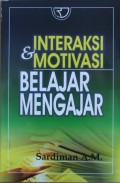 INTERAKSI DAN MOTIVASI BELAJAR MENGAJAR