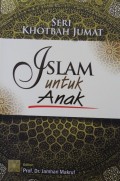 Khotbah Jumat : Islam Untuk Anak