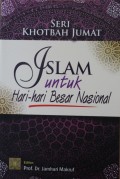 Khotbah Jumat : Islam untuk Hari-hari Besar Nasional