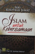 Khotbah Jumat : Islam Untuk Kebersamaan