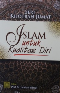 Khotbah Jumat : Islam Untuk Kualitas Diri