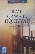 Ilmu Qawa'id Fiqhiyyah : Kaidah-kaidah Hukum Islam