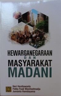 KEWARGANEGARAAN DAN  MASYARAKAT MADANI