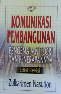 KOMUNIKASI PEMBANGUAN, pengenalan teori dan penerapannya