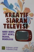 Kreatif Siaran Televisi : Hard News, Soft News, Drama, Nondrama