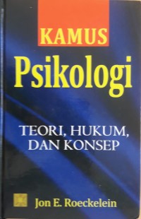 Kamus Psikologi : Teori, Hukum, dan Konsep