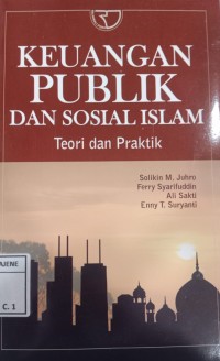 Keuangan Publik dan Sosial Islam : Teori dan Praktik