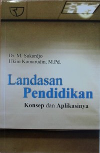 LANDASAN PENDIDIKAN, Konsep Dan Aplikasinya