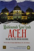 Mahkamah Syari'ah Aceh dalam Politik Hukum Nasional
