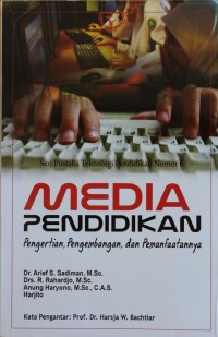 MEDIA PENDIDIKAN, pengertian, pengembangan, dan pemanfaatannya