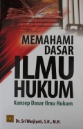 Memahami Dasar Ilmu Hukum : Konsep Dasar Ilmu Hukum