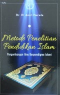 MOTODE PENELITIAN PENDIDIKAN ISLAM : Pengembangan Ilmu Berparadigma Islami